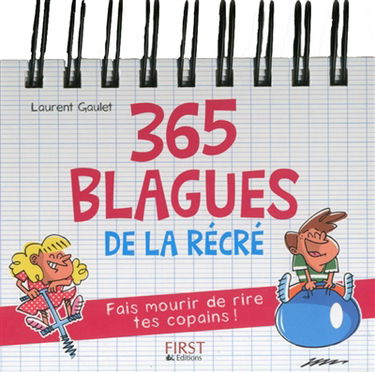 365 blagues de la récré : fais mourir de rire tes copains !
