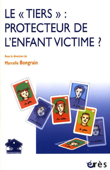 Couverture de Le tiers : protecteur de l'enfant victime ?