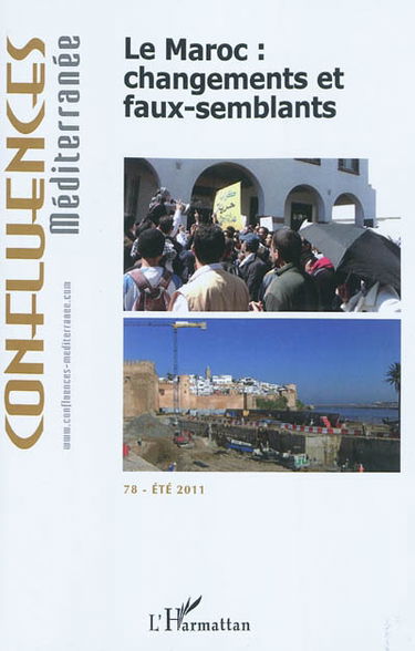 Confluences Méditerranée, n° 78. Le Maroc : changements et faux-semblants