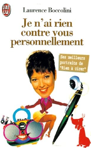 Je n'ai rien contre vous personnellement... : et puis on ne peut pas plaire à tout le monde