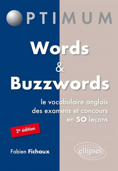 Words & buzzwords : le vocabulaire anglais des examens et concours en 50 leçons