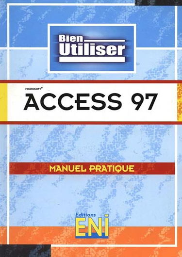 Microsoft Access 97 : manuel pratique