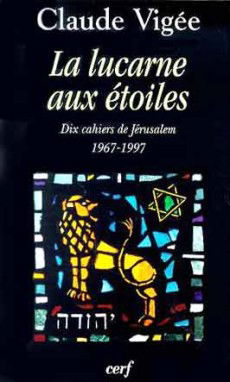 La lucarne aux étoiles : dix cahiers de Jérusalem, 1967-1997