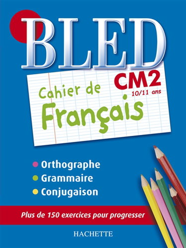 Couverture de Bled cahier de français CM2, 10-11 ans