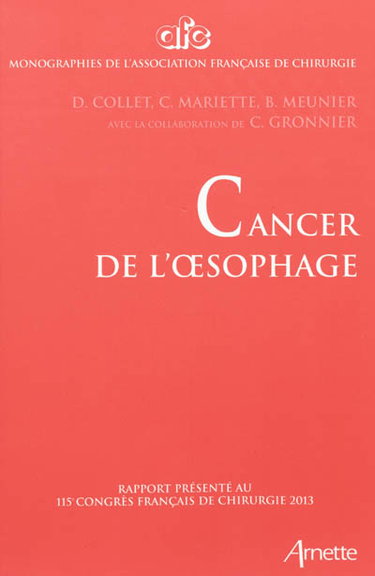Couverture de Cancer de l'oesophage : rapport présenté au 115e Congrès français de chirurgie 2013