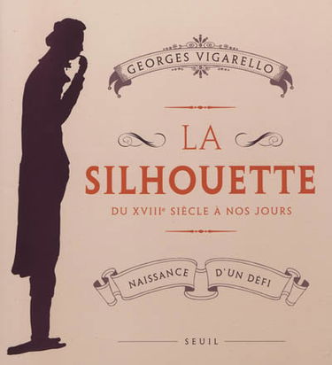 La silhouette du XVIIIe siècle à nos jours : naissance d'un défi