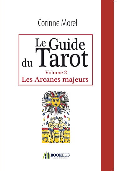 Le guide du tarot: Volume 2, Les arcanes majeurs