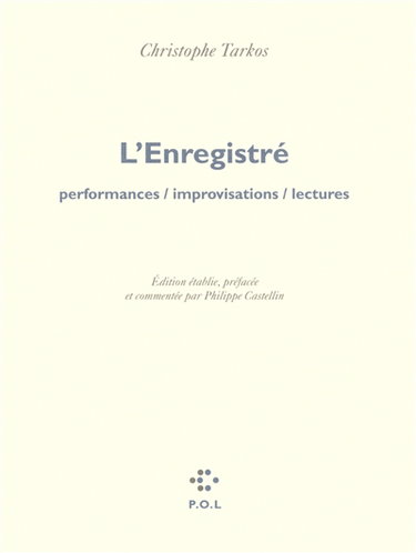 Couverture de L'enregistré : performances, improvisations, lectures