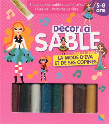 La mode d'Eva et de ses copines : décor à sable : 5-8 ans