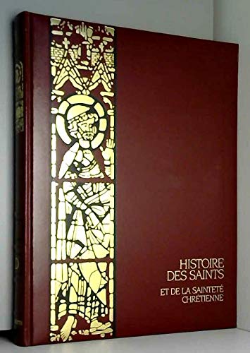 Histoire des saints et de la sainteté chrétienne