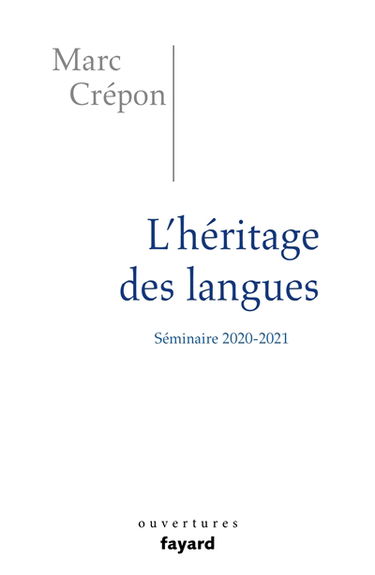L'héritage des langues : éthique et politique du dire, de l'écrire et du traduire : séminaire 2020-2021