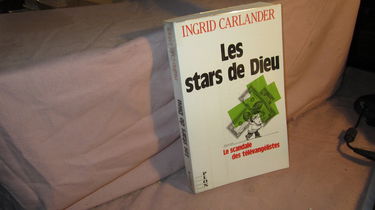 Les Stars de Dieu : le scandale des télévangélistes