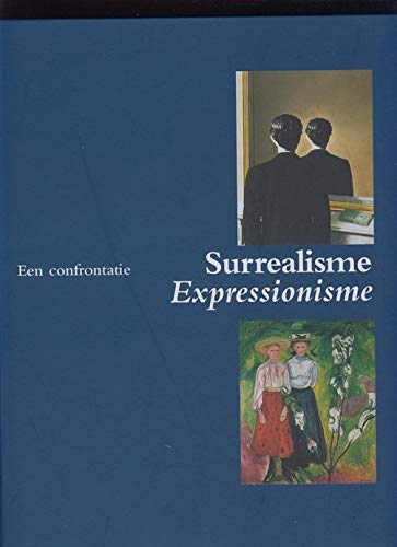 Surrealisme, expressionisme: een confrontatie