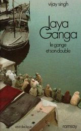 Jaya Ganga : le Gange et son double