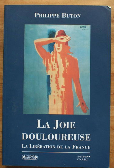 La Joie douloureuse: La Libération de la France