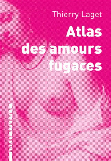 Atlas des amours fugaces