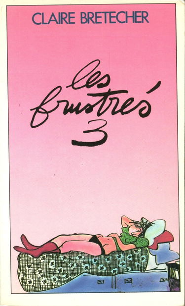 Les frustrés. Vol. 3