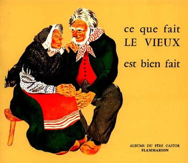 Ce que fait le vieux est bien fait