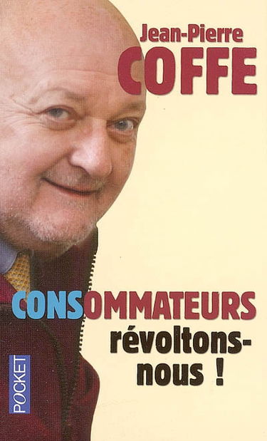 CONSommateurs, révoltons-nous !