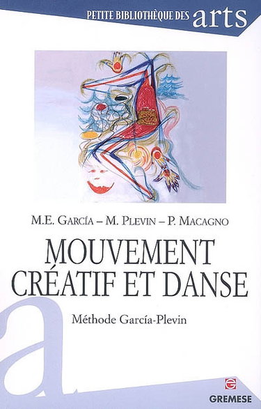 Couverture de Mouvement créatif et danse : méthode Garcia-Plevin