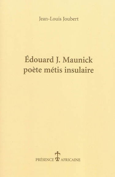 Edouard J. Maunick : poète métis insulaire