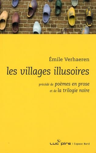 Les villages illusoires. Poèmes en prose : la Trilogie noire (extraits)