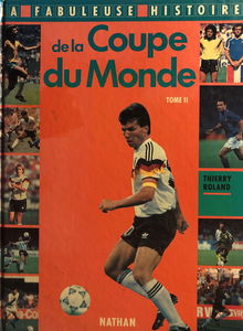 La Fabuleuse histoire de la Coupe du monde. Vol. 2