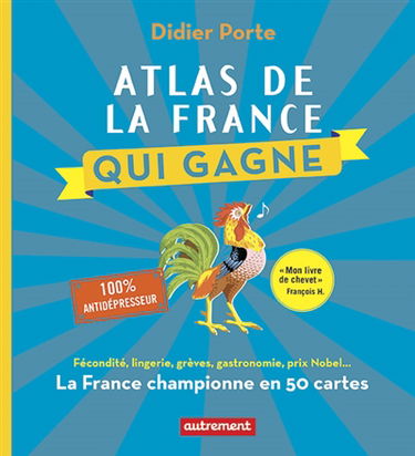 Atlas de la France qui gagne : la France championne en 50 cartes