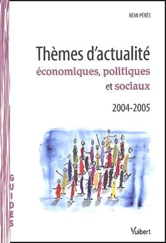 Thèmes d'actualité économiques, politiques et sociaux 2004-2005
