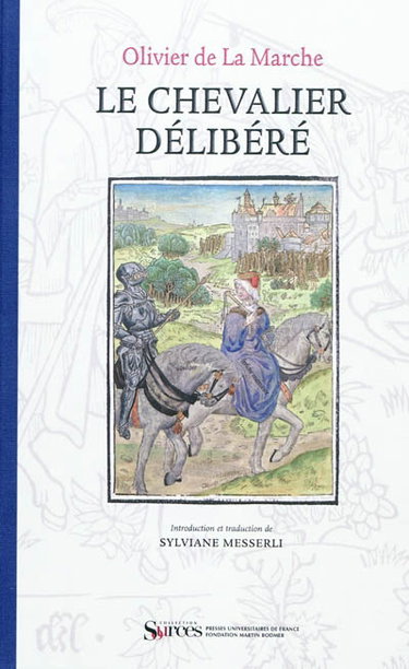 Couverture de Le chevalier délibéré : édition originale, Paris, par Antoine Vérard, 1488, seconde édition, Gouda, Collaciebroeders (?) 1489, manuscrit, Flandres, env. 1484