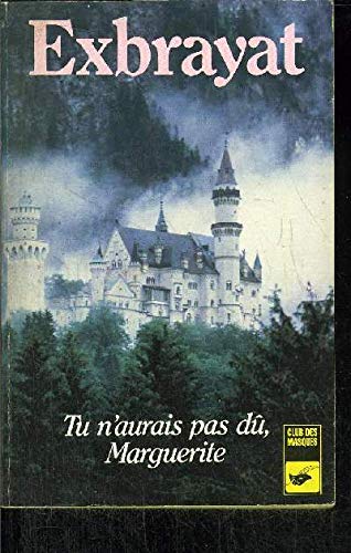 Tu n'aurais pas dû, Marguerite