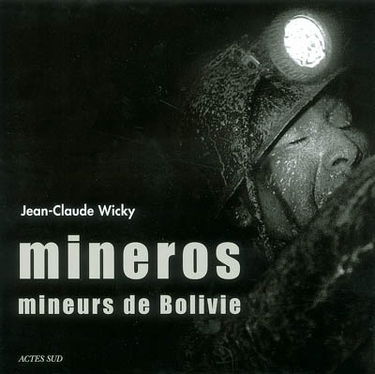 Mineros : mineurs de Bolivie