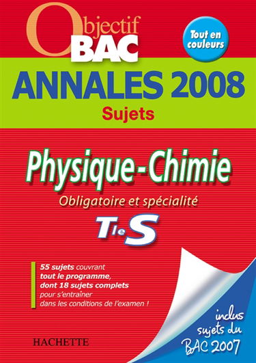 Physique chimie obligatoire et spécialité terminale S : sujets et corrigés