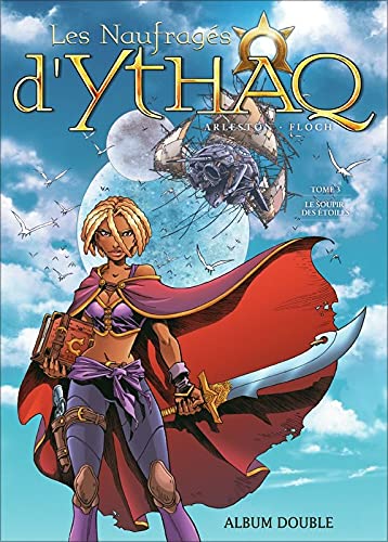 Les naufragés d'Ythaq, tomes 3 Le soupir des étoiles et 4 L'Ombre de Khengis