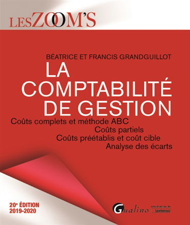 La comptabilité de gestion : coûts complets et méthode ABC, coûts partiels, coûts préétablis et coût cible, analyse des écarts : 2019-2020