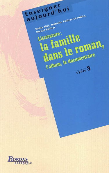 Littérature, la famille dans le roman : l'album, le documentaire : cycle 3