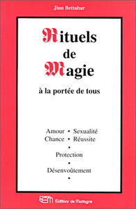 Rituels de magie à la portée de tous : amour, sexualité, chance...