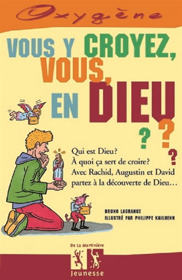 Vous y croyez, vous, en Dieu ?