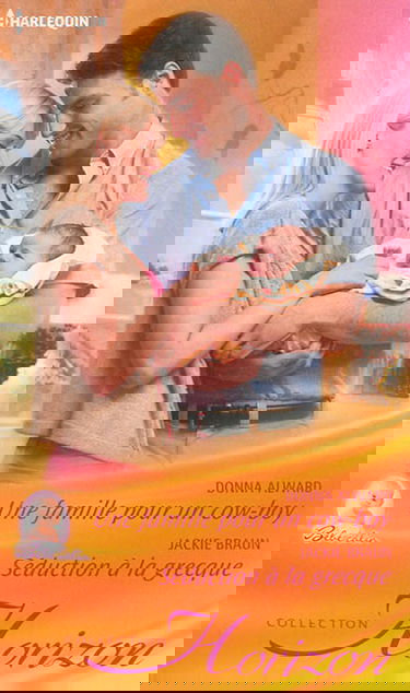 Une famille pour un cowboy : bébé câlin. Séduction à la grecque