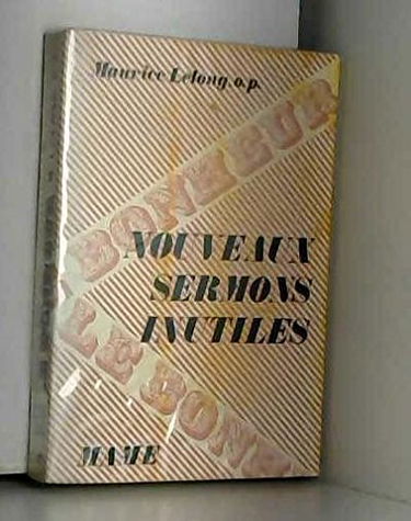 Nouveaux sermons inutiles.