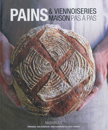 Pains & viennoiseries maison : 60 recettes pas à pas