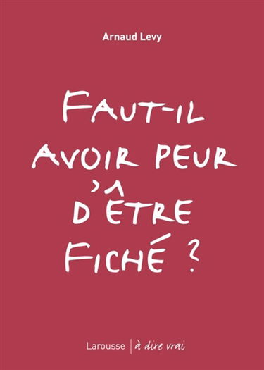 Faut-il avoir peur d'être fiché ?