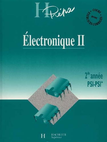 Electronique, 2e année PSI-PSI*. Vol. 2
