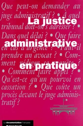 La Justice administrative en pratique, édition 1998