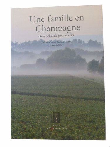 Couverture de Une famille en Champagne : Goutorbe, de père en fils