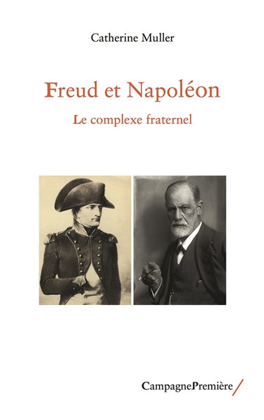 Freud et Napoléon : le complexe fraternel