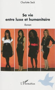 Sa vie entre luxe et humanitaire