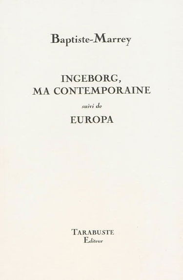 Ingeborg, ma contemporaine. Europa