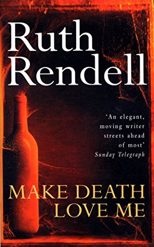 Couverture de Make Death Love Me: a nightmarish mystery of desire and deceit from the award-winning queen of crime, Ruth Rendell
