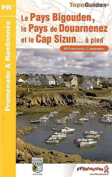 Le pays bigouden, le pays de Douarnenez et le cap Sizun à pied : 49 promenades & randonnées